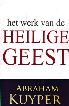 HET WERK VAN DE HEILIGE GEEST 1 - KUIJPER, ABRAHAM - 9789057195679