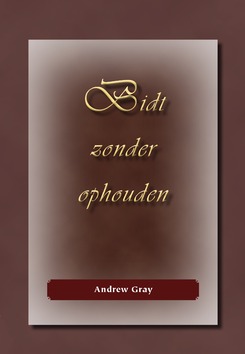 BIDT ZONDER OPHOUDEN - GRAY, A. - 9789057412141