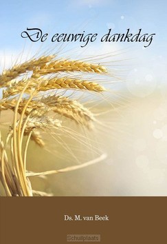 EEUWIGE DANKDAG - BEEK, M. VAN - 9789057413209