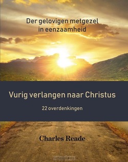 VURIG VERLANGEN NAAR CHRISTUS - READE, CHARLES - 9789057413582