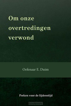OM ONZE OVERTREDINGEN VERWOND - DUIM, E. - 9789057413643