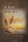 IK KOM WEDER TOT U
