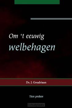OM 'T EEUWIG WELBEHAGEN - GOUDRIAAN, DS. J. - 9789057414619