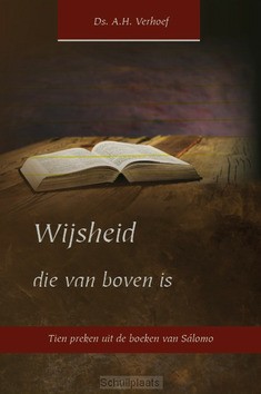WIJSHEID DIE VAN BOVEN IS - VERHOEF, DS. A.H. - 9789057415166