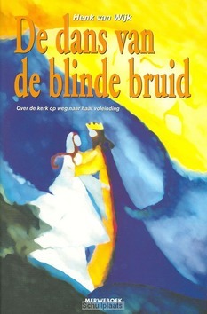 DANS VAN DE BLINDE BRUID - WIJK - 9789057870330