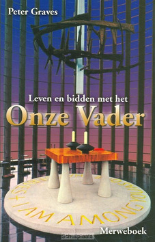 LEVEN EN BIDDEN MET HET ONZE VADER - GRAVES - 9789057870576