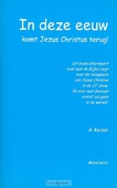 IN DEZE EEUW KOMT JEZUS CHRISTUS TERUG