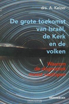 DE GROTE TOEKOMST VAN ISRAEL... - KEIZER - 9789057871535