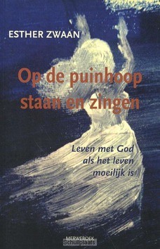 OP DE PUINHOOP STAAN EN ZINGEN - ZWAAN, ESTHER - 9789057871764