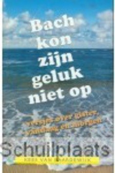BACH KON ZIJN GELUK NIET OP - BAARDEWIJK - 9789057980640