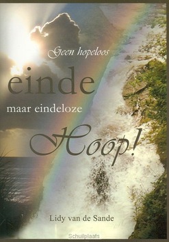 GEEN HOPELOOS EINDE MAAR EINDELOZE HOOP - SANDE - 9789057982361