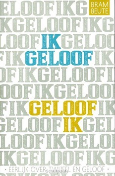 IK GELOOF GELOOF IK - BEUTE, BRAM - 9789058040930