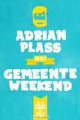 ADRIAN PLASS EN HET GEMEENTEWEEKEND - PLASS, ADRIAN - 9789058041272