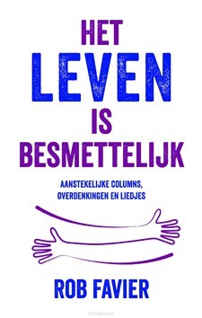 LEVEN IS BESMETTELIJK - FAVIER, ROB - 9789058041876