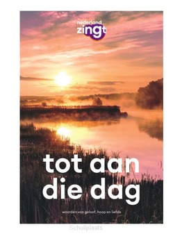 TOT AAN DIE DAG - NEDERLAND ZINGT - 9789058042392