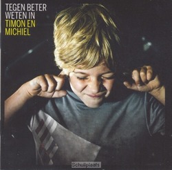 TEGEN BETER WETEN IN - TIMON & MICHIEL - 9789058110817
