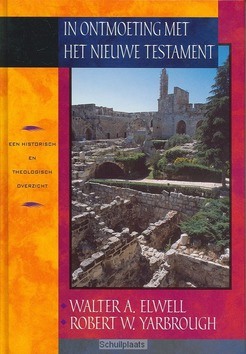 IN ONTMOETING MET HET NIEUWE TESTAMENT - ELWELL - 9789058290755