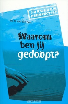 WAAROM BEN JIJ GEDOOPT - BELT - 9789058296849