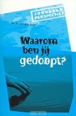 WAAROM BEN JIJ GEDOOPT