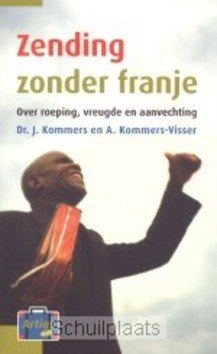 ZENDING ZONDER FRANJE - KOMMERS - 9789058298454