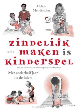 ZINDELIJK MAKEN IS KINDERSPEL - MENDELSOHN, DEBBY - 9789058779472
