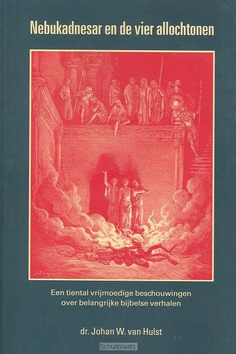 NEBUKADNESAR EN DE VIER ALLOCHTONEN - HULST - 9789058811585