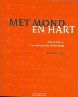 MET MOND EN HART - VELD, H. VAN'T - 9789058814807