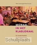 MORAAL IN HET KLASLOKAAL - JAGT, W. VAN DER - 9789058815484