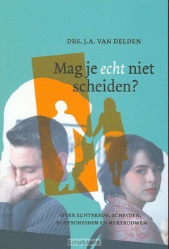 MAG JE ECHT NIET SCHEIDEN? - DELDEN, J.A. VAN - 9789058816672