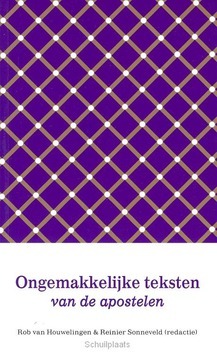 ONGEMAKKELIJKE TEKSTEN VAN DE APOSTELEN - HOUWELINGE, R. VAN - 9789058817037