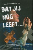 DAT JIJ NOG LEEFT