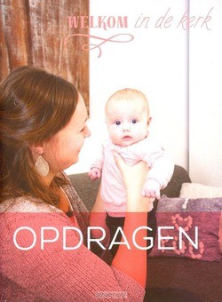 WELKOM IN DE KERK OPDRAGEN - KAMP, WILKIN VAN DER - 9789058818843
