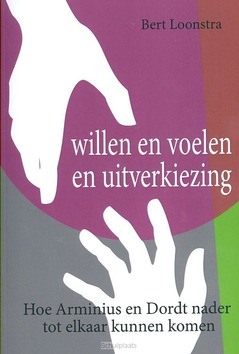 WILLEN EN VOELEN EN UITVERKIEZING - LOONSTRA, BERT - 9789058818973