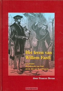LEVEN VAN WILLEM FAREL - BEVAN - 9789059070202