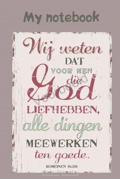 WIJ WETEN DAT VOOR HEN DIE GOD LIEFHEBBE - NOTITIEBOEK A6 - 9789059074002