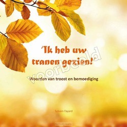 IK HEB UW TRANEN GEZIEN! - FAYARD, SYLVAIN - 9789059075337