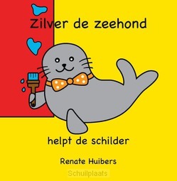ZILVER DE ZEEHOND HELPT DE SCHILDER - HUIBERS, RENATE - 9789059523463