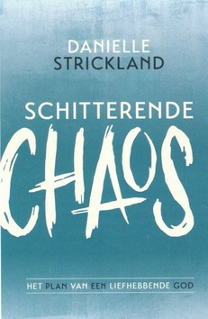 SCHITTERENDE CHAOS - STRICKLAND, DANIELLE - 9789059694354