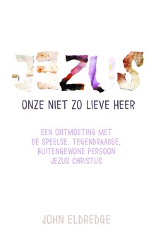 JEZUS ONZE NIET ZO LIEVE HEER - ELDREDGE, JOHN - 9789059990852