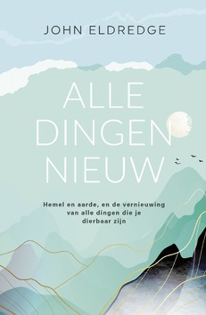 ALLE DINGEN NIEUW - ELDREDGE, JOHN - 9789059991415