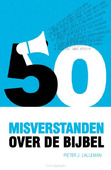 VIJFTIG MISVERSTANDEN OVER DE BIJBEL - LALLEMAN, PIETER J. - 9789059991835