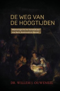 DE WEG VAN DE HOOGTIJDEN - OUWENEEL, WILLEM - 9789059991880