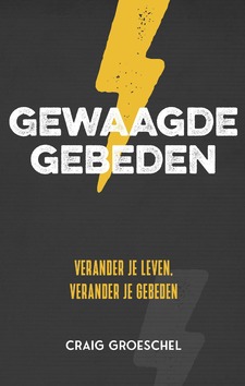 GEWAAGDE GEBEDEN - GROESCHEL, CRAIG - 9789059992108