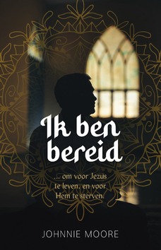 IK BEN BEREID - MOORE, JOHNNIE - 9789059992559