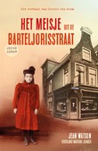 HET MEISJE UIT DE BARTELJORISSTRAAT - WATSON, JEAN - 9789059992580