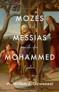 MOZES, MESSIAS, MOHAMMED - OUWENEEL, WILLEM - 9789059993051