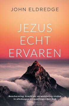 JEZUS ECHT ERVAREN - ELDREDGE, JOHN - 9789059993167