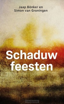 SCHADUWFEESTEN - BÖNKER, JAAP; GRONINGEN, SIMON VAN - 9789059993259