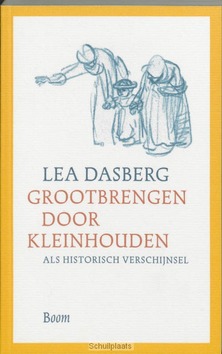 GROOTBRENGEN DOOR KLEINHOUDEN ALS HISTOR - DASBERG, L. - 9789060095911