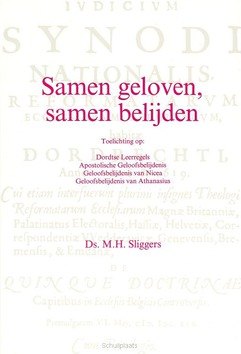 SAMEN GELOVEN SAMEN BELIJDEN - SLIGGERS - 9789060159323